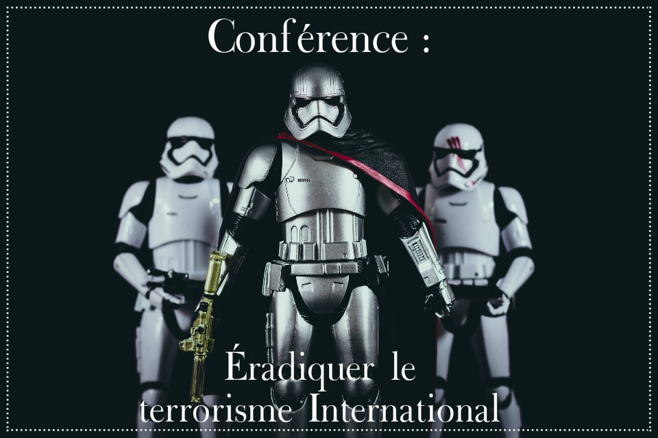 Conférence U.T.D. : Eradiquer le terrorisme International