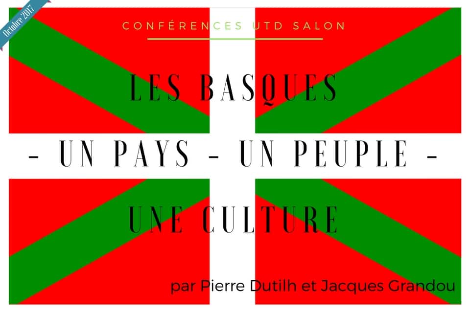 Conference octobre 2017 utd les basques un pays un peuple un culture